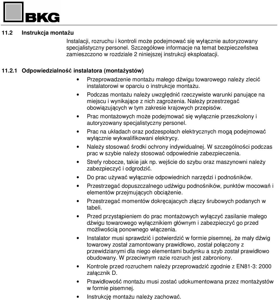 Szczegółowe informacje na temat bezpieczeństwa zamieszczono w rozdziale 2 