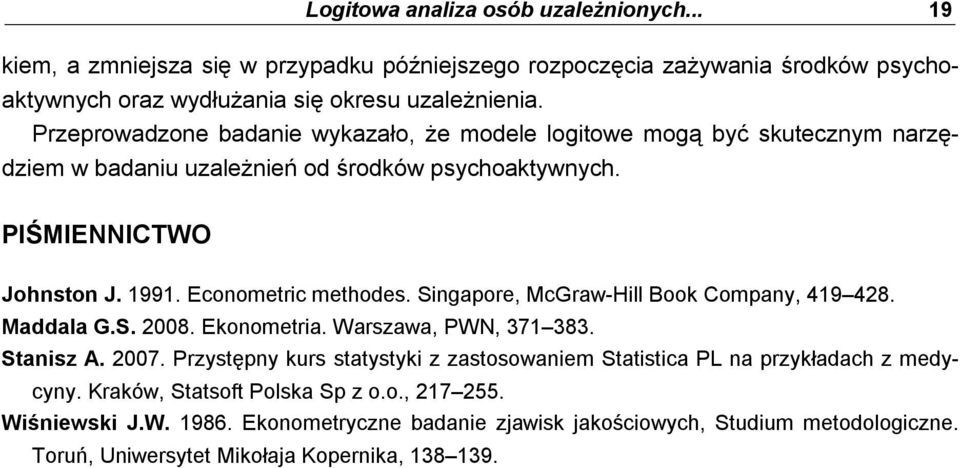 Econometrc methodes. Sngapore, McGraw-Hll Boo Company, 419 428. Maddala G.S. 2008. Eonometra. Warszawa, PWN, 371 383. Stansz A. 2007.
