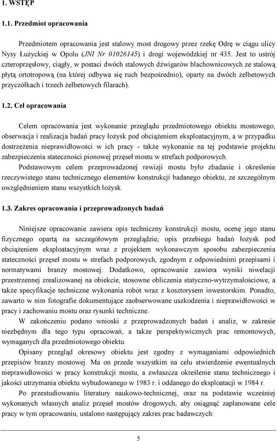przyczó+kach i trzech )elbetowych filarach). 1.2.