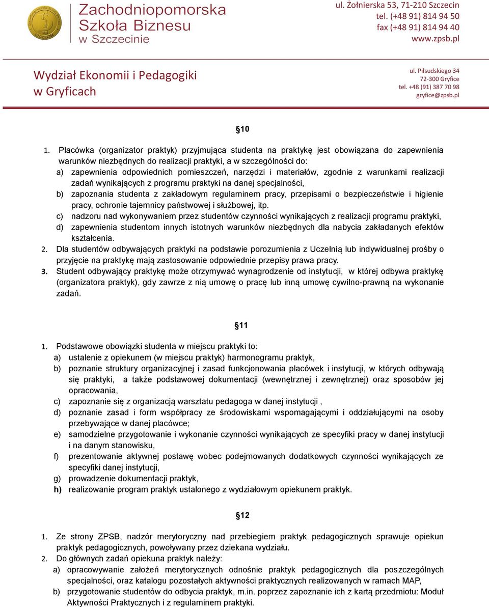bezpieczeństwie i higienie pracy, ochronie tajemnicy państwowej i służbowej, itp.