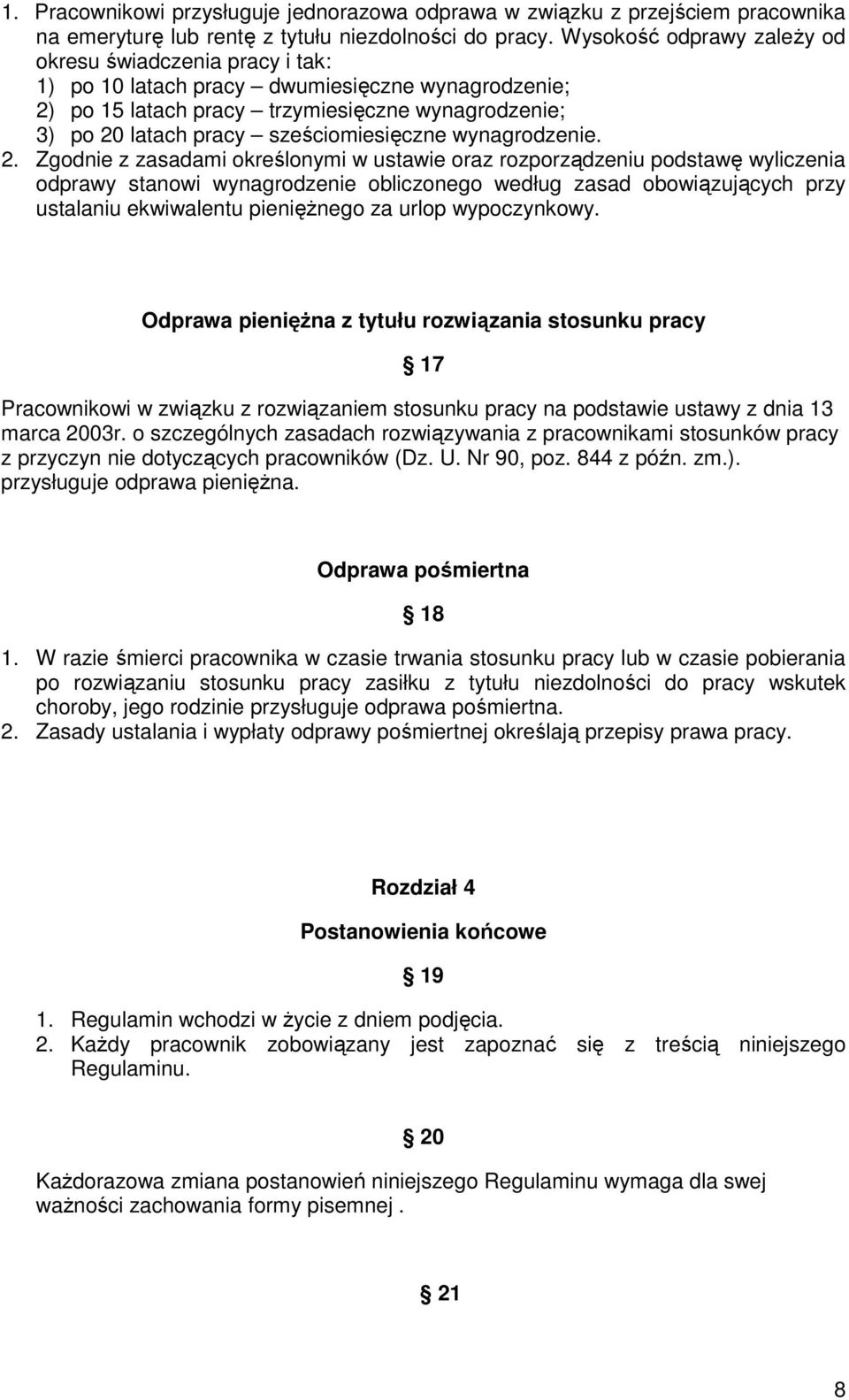 sześciomiesięczne wynagrodzenie. 2.