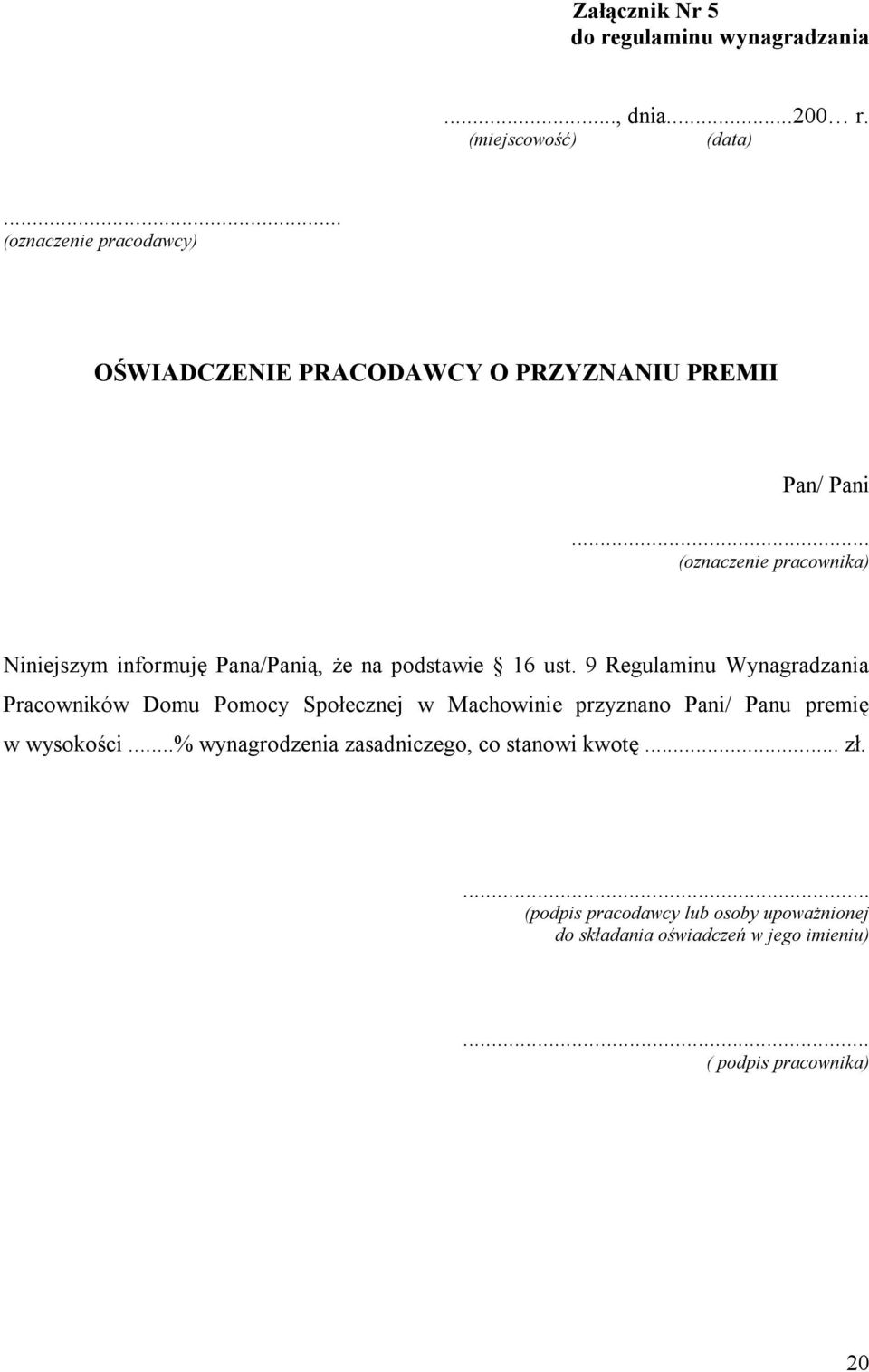 .. (oznaczenie pracownika) Niniejszym informuję Pana/Panią, że na podstawie 16 ust.