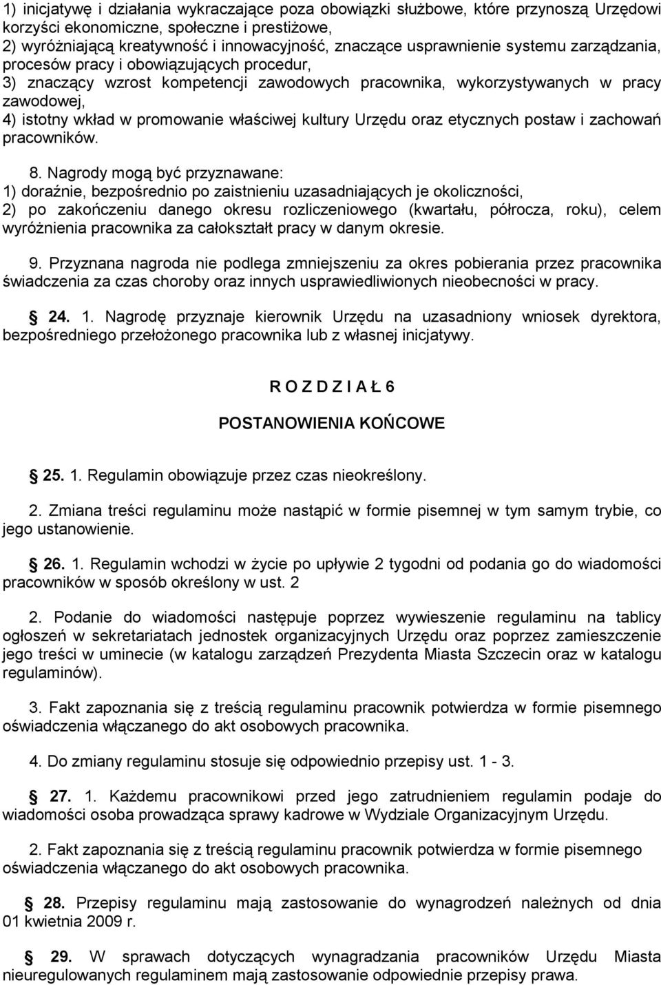 właściwej kultury Urzędu oraz etycznych postaw i zachowań pracowników. 8.