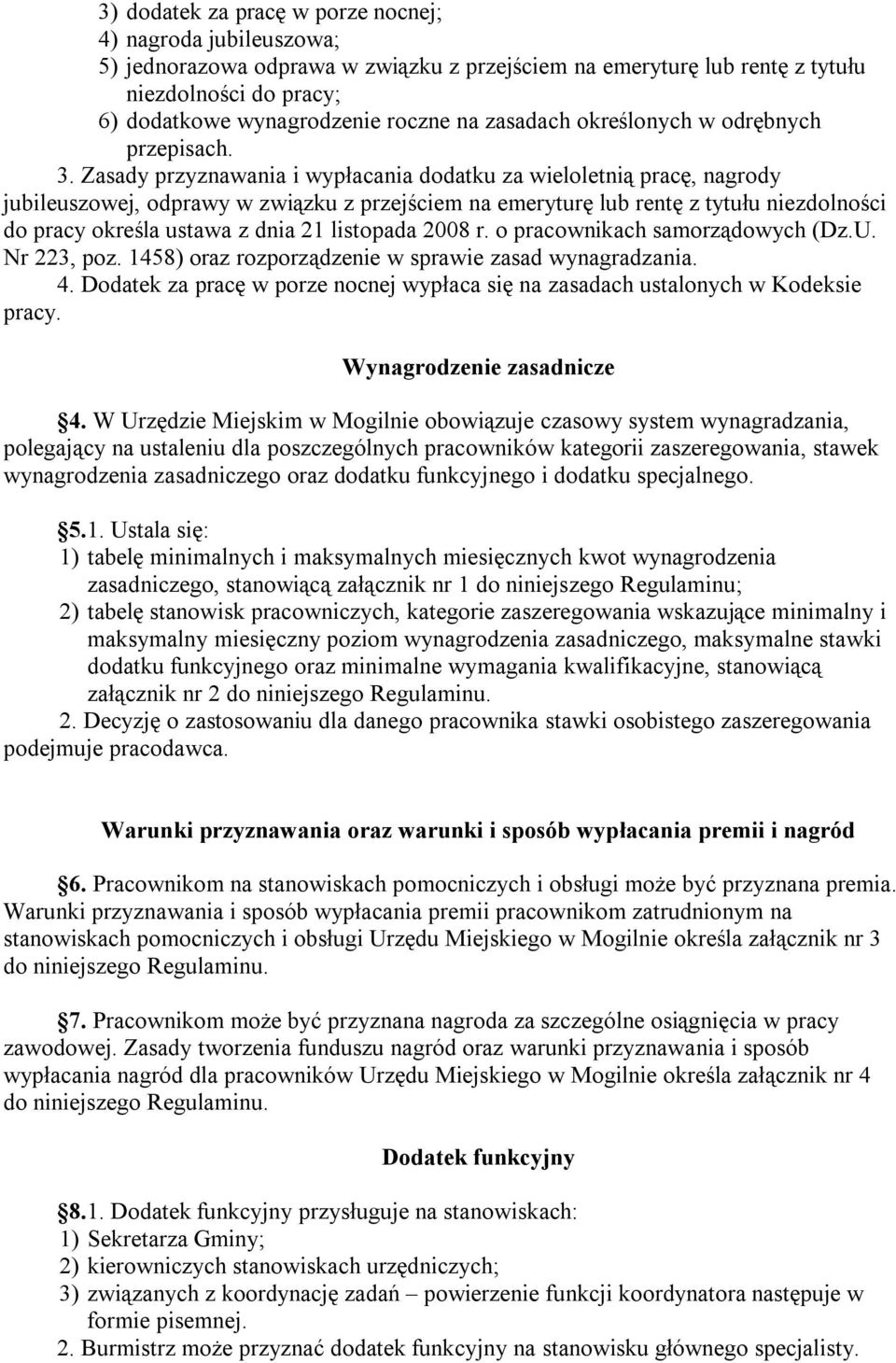 Zasady przyznawania i wypłacania dodatku za wieloletnią pracę, nagrody jubileuszowej, odprawy w związku z przejściem na emeryturę lub rentę z tytułu niezdolności do pracy określa ustawa z dnia 21