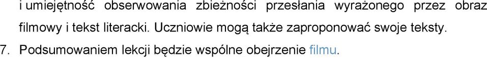 Uczniowie mogą także zaproponować swoje teksty. 7.