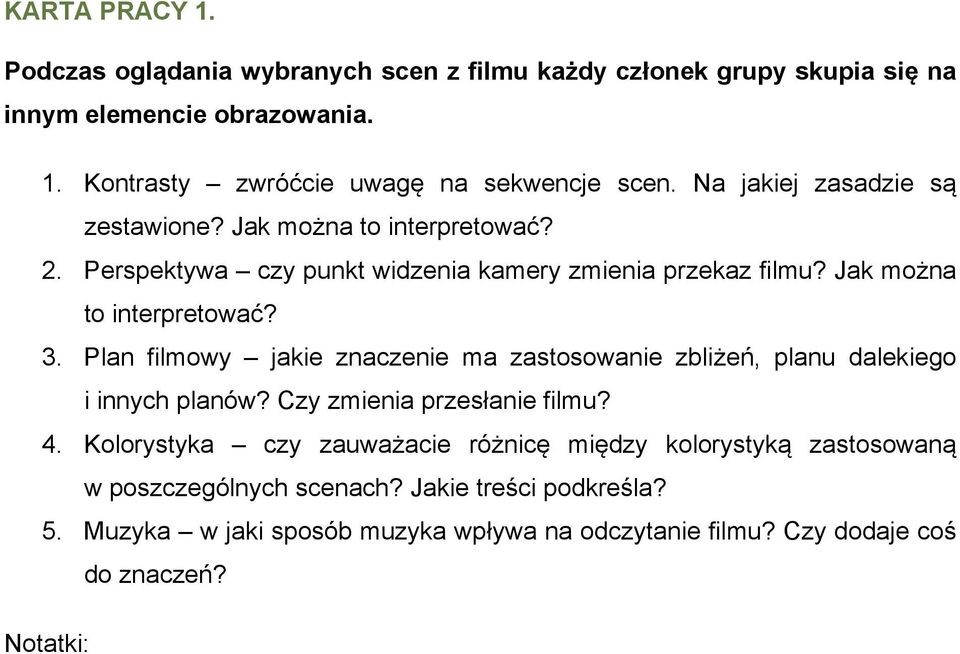 Plan filmowy jakie znaczenie ma zastosowanie zbliżeń, planu dalekiego i innych planów? Czy zmienia przesłanie filmu? 4.