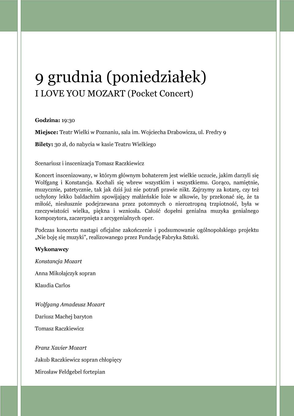 Wolfgang i Konstancja. Kochali się wbrew wszystkim i wszystkiemu. Gorąco, namiętnie, muzycznie, patetycznie, tak jak dziś już nie potrafi prawie nikt.