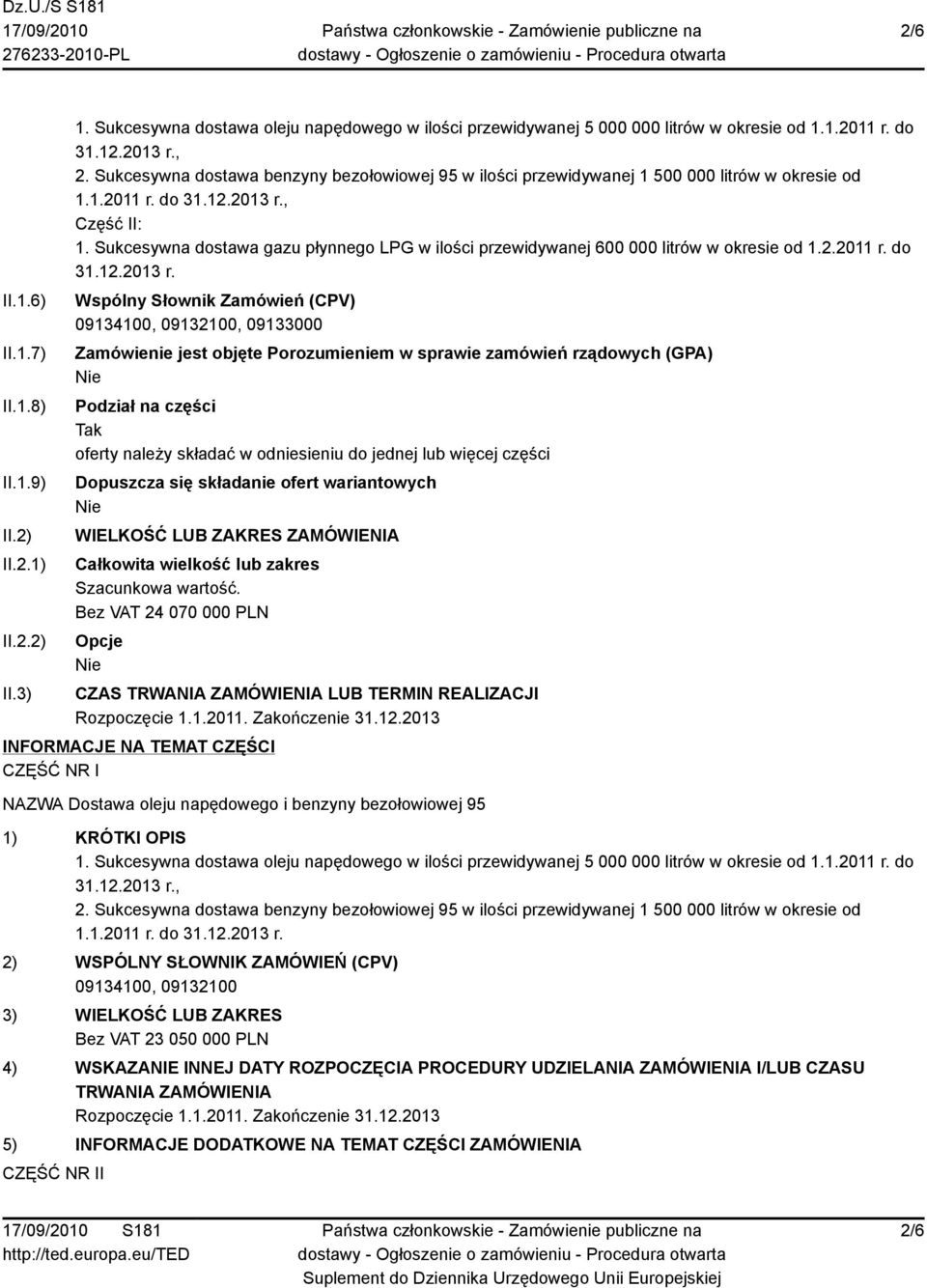 Sukcesywna dostawa gazu płynnego LPG w ilości przewidywanej 600 000 litrów w okresie od 1.2.2011 r. do 31.12.2013 r.