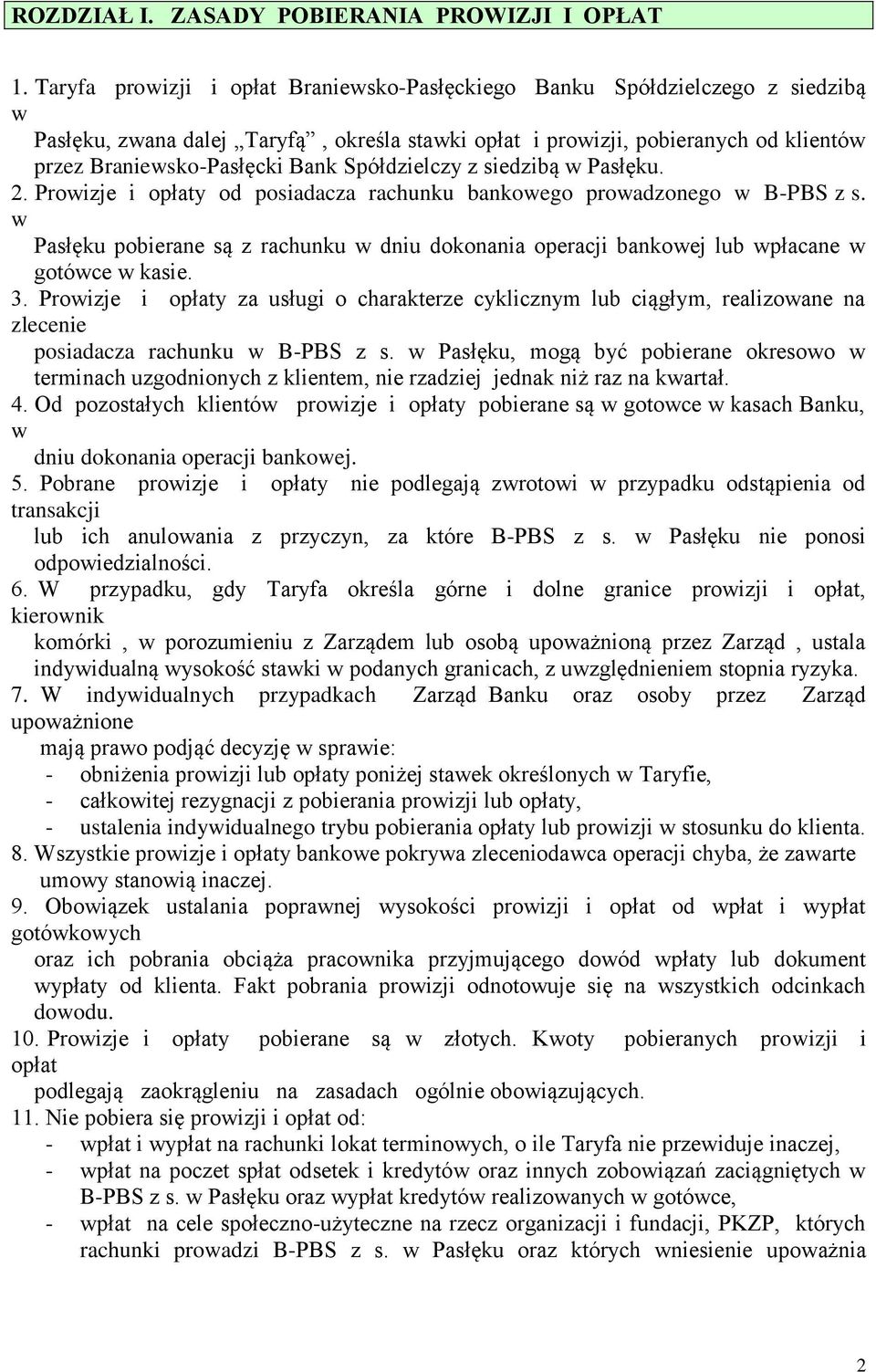 Spółdzielczy z siedzibą w Pasłęku. 2. Prowizje i opłaty od posiadacza rachunku bankowego prowadzonego w B-PBS z s.