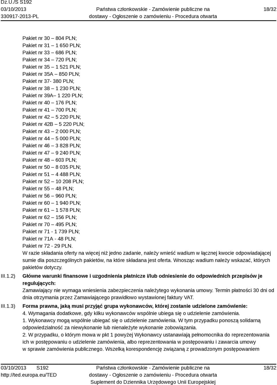 Pakiet nr 47 9 240 PLN; Pakiet nr 48 603 PLN; Pakiet nr 50 8 035 PLN; Pakiet nr 51 4 488 PLN; Pakiet nr 52 10 208 PLN; Pakiet nr 55 48 PLN; Pakiet nr 56 960 PLN; Pakiet nr 60 1 940 PLN; Pakiet nr 61