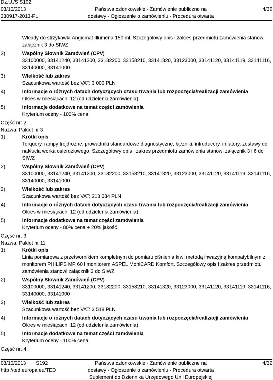 trójdrożne, prowadniki standardowe diagnostyczne, łączniki, introducery, inflatory, zestawy do nakłucia worka osierdziowego.