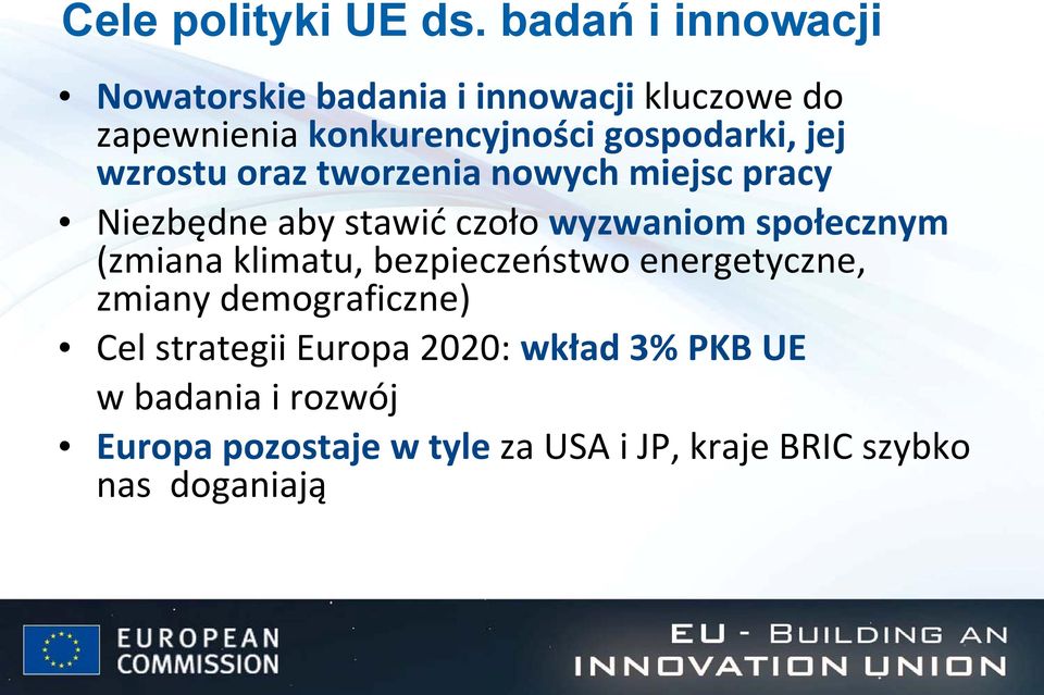 jej wzrostu oraz tworzenia nowych miejsc pracy Niezbędne aby stawić czoło wyzwaniom społecznym (zmiana