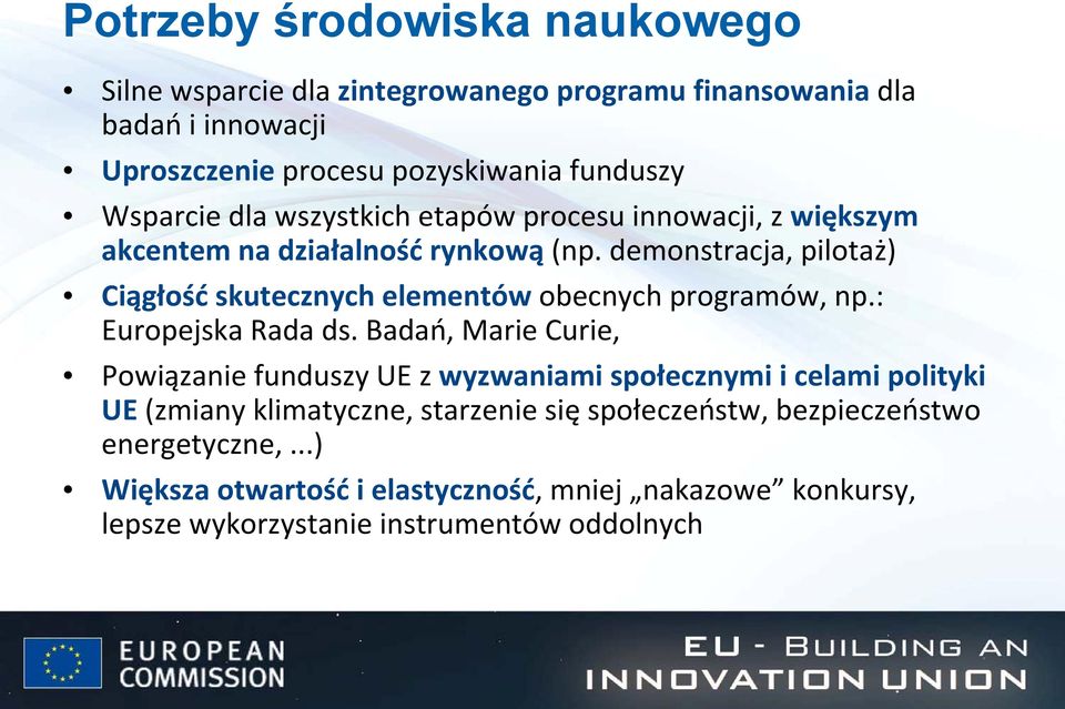 demonstracja, pilotaż) Ciągłość skutecznych elementów obecnych programów, np.: Europejska Rada ds.