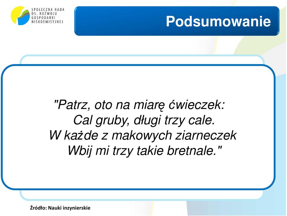 Realne W każde finansowanie; z makowych ziarneczek Adekwatną Wbij mi
