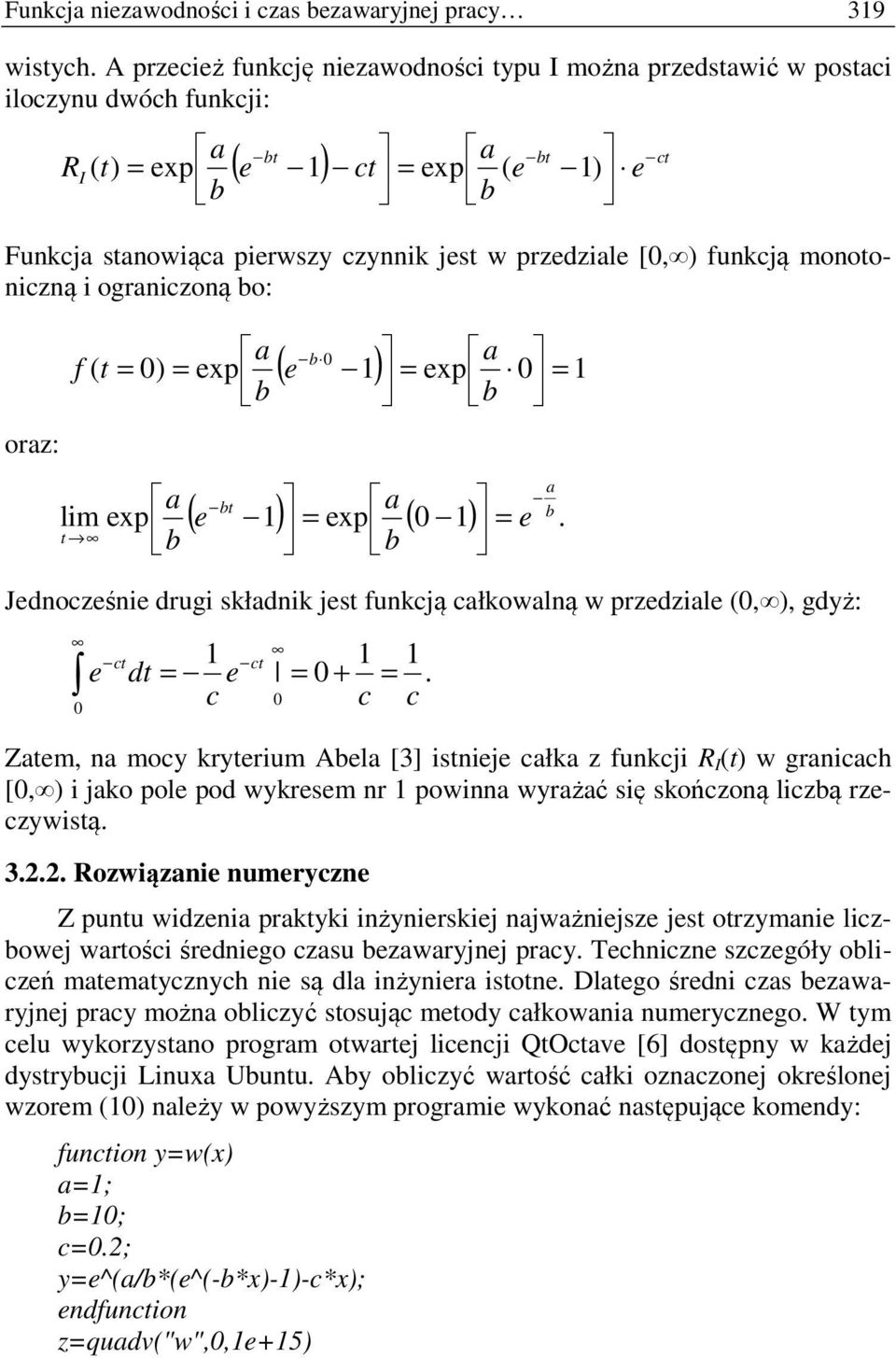 ałkowalną w przdzial (,), gdyż: Zam, na moy kryrium la [3] isnij ałka z funkji R I () w graniah [,) i jako pol pod wykrsm nr powinna wyrażać się skońzoną lizą rzzywisą. 3.2.