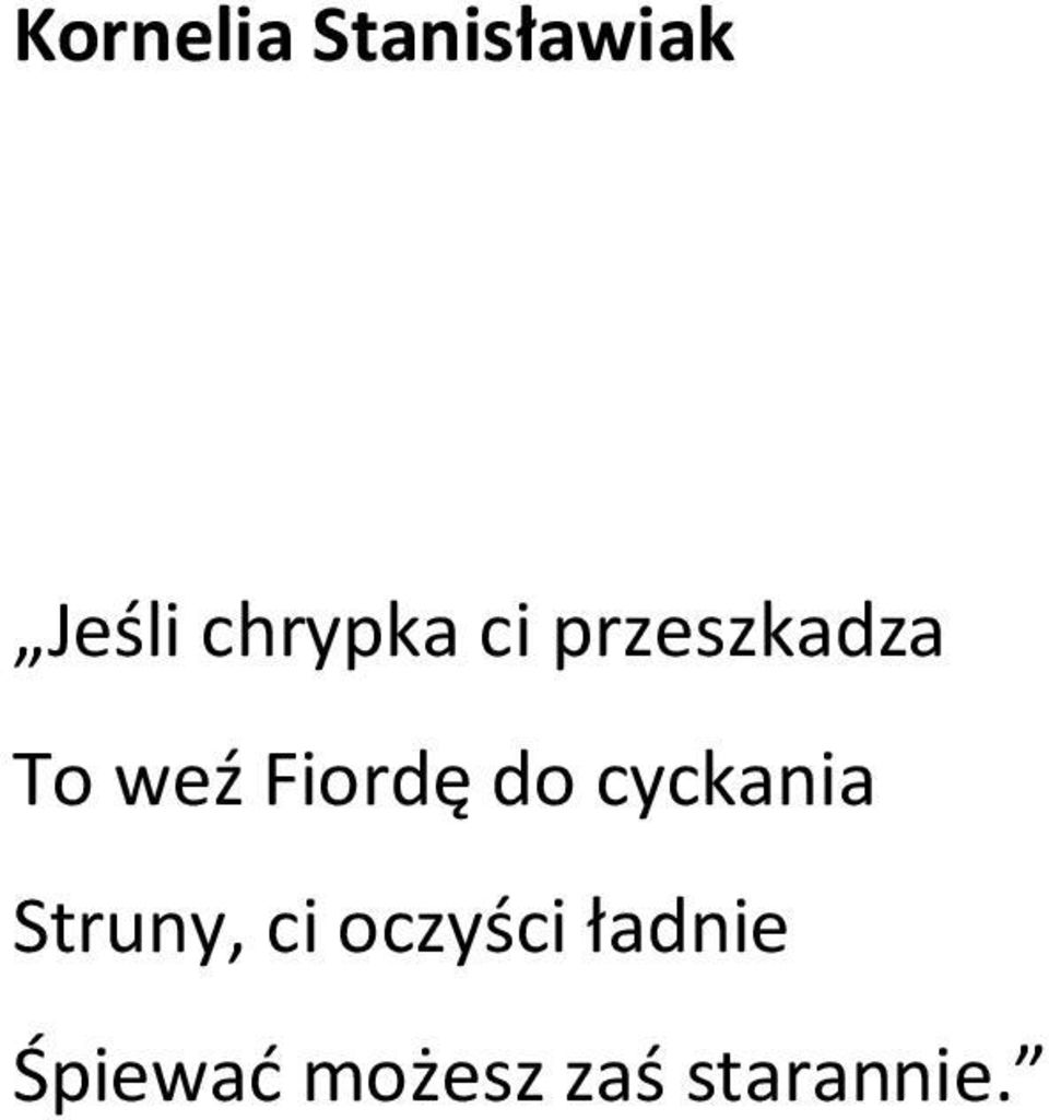 Fiordę do cyckania Struny, ci