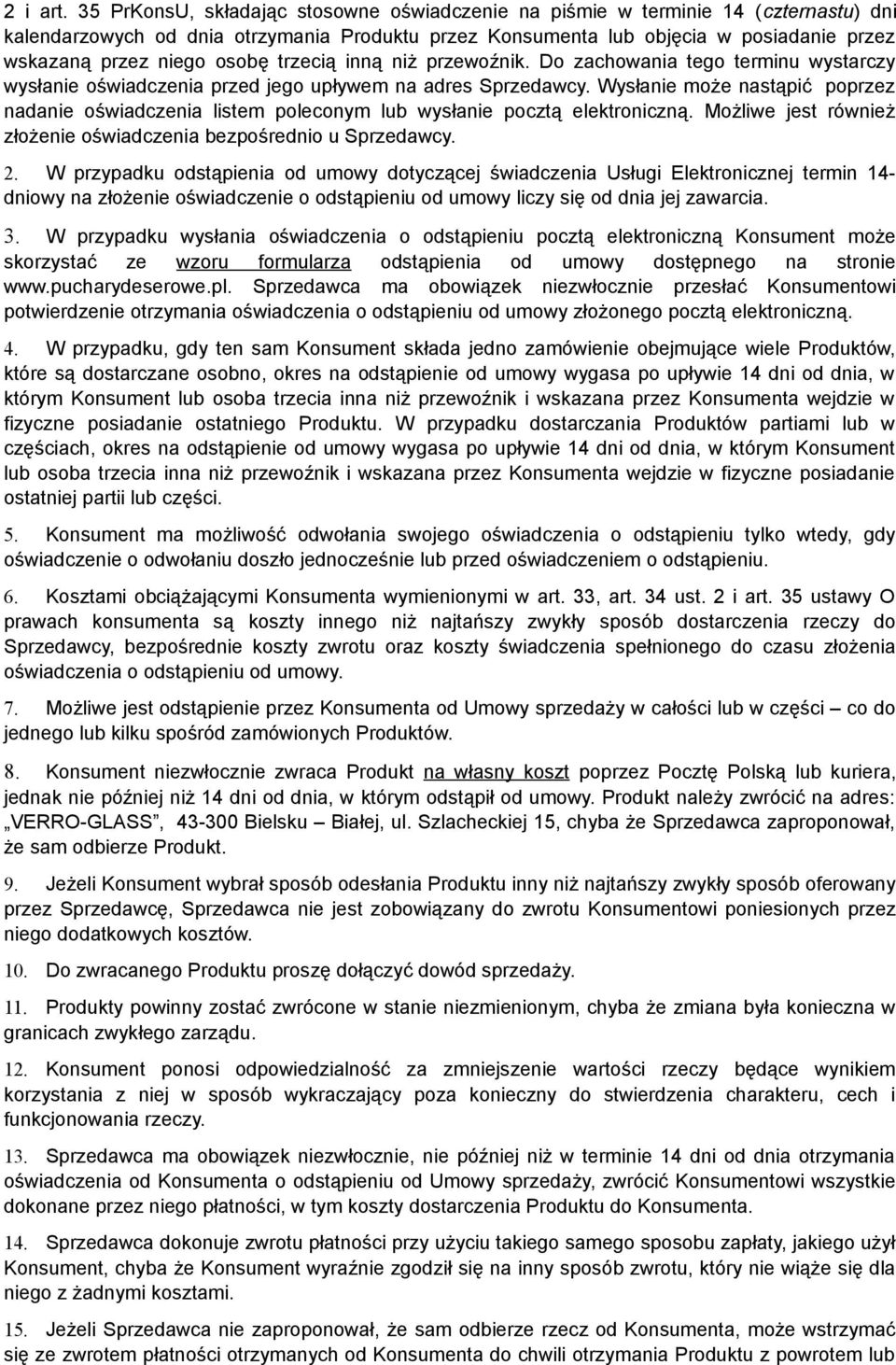 osobę trzecią inną niż przewoźnik. Do zachowania tego terminu wystarczy wysłanie oświadczenia przed jego upływem na adres Sprzedawcy.