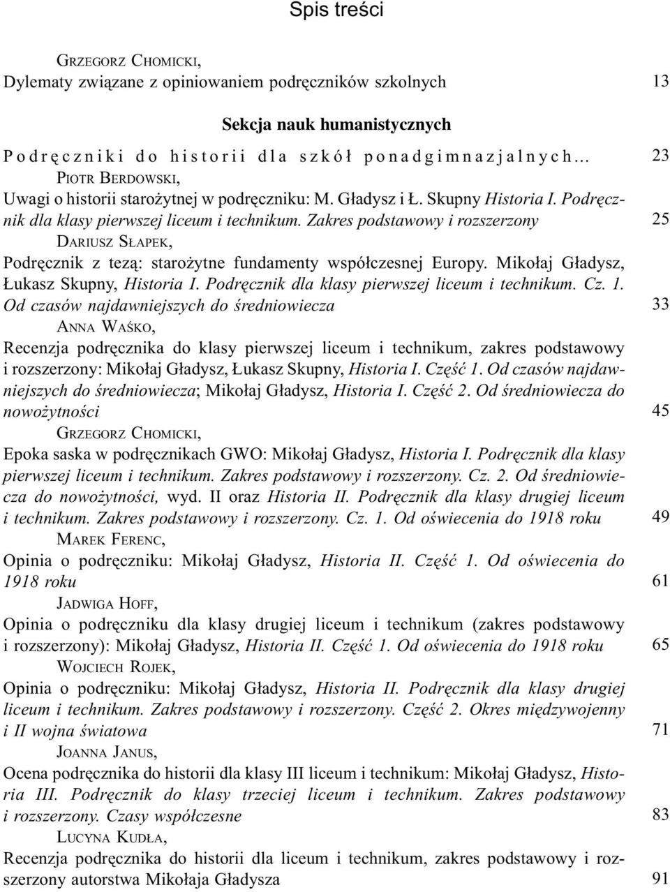 Zakres podstawowy i rozszerzony DARIUSZ S APEK, Podrêcznik z tez¹: staro ytne fundamenty wspó³czesnej Europy. Miko³aj G³adysz, ukasz Skupny, Historia I.