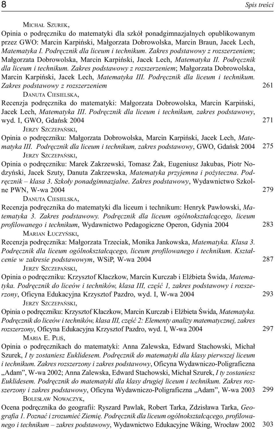 Zakres podstawowy z rozszerzeniem; Ma³gorzata Dobrowolska, Marcin Karpiñski, Jacek Lech, Matematyka III. Podrêcznik dla liceum i technikum.