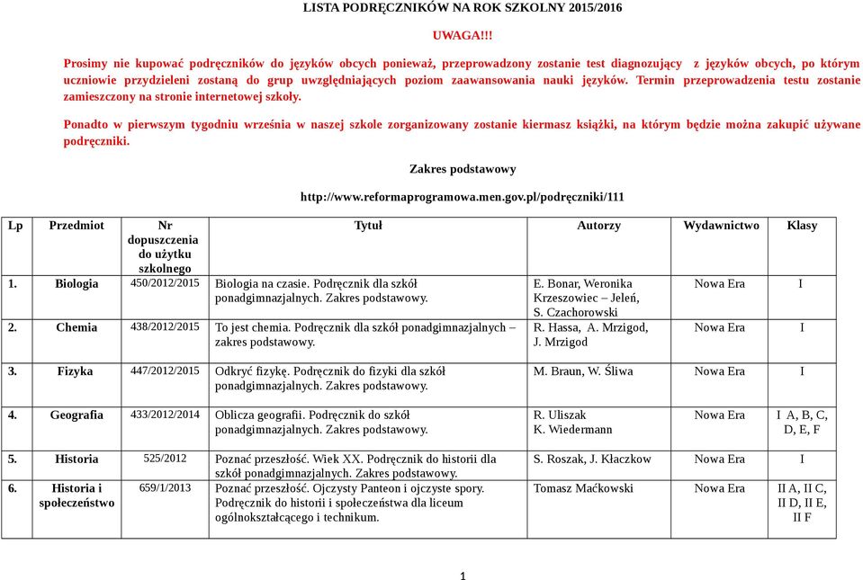 zaawansowania nauki języków. Termin przeprowadzenia testu zostanie zamieszczony na stronie internetowej szkoły.