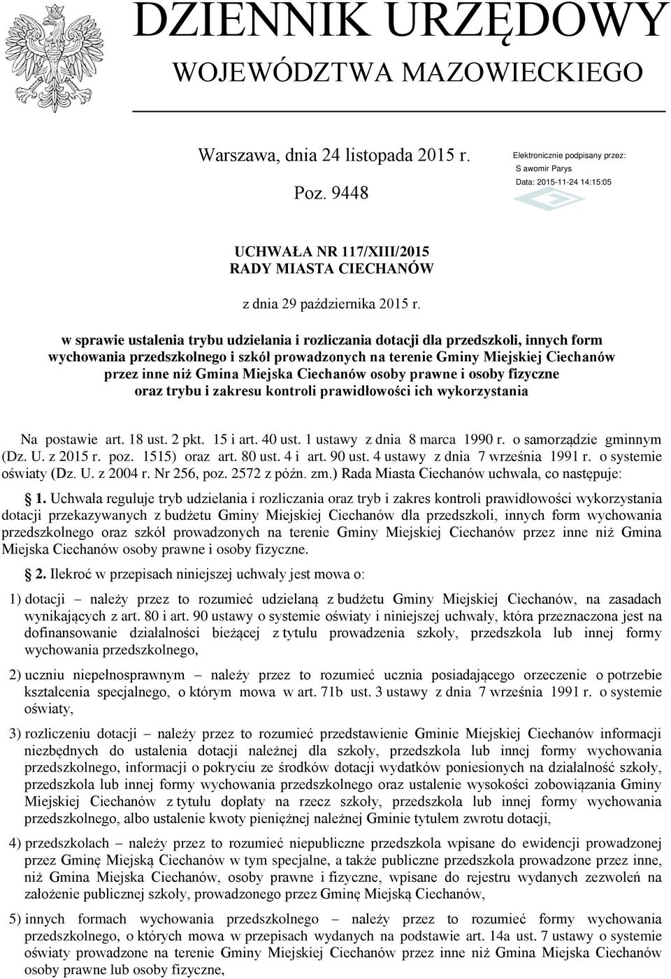 Miejska Ciechanów osoby prawne i osoby fizyczne oraz trybu i zakresu kontroli prawidłowości ich wykorzystania Na postawie art. 18 ust. 2 pkt. 15 i art. 40 ust. 1 ustawy z dnia 8 marca 1990 r.