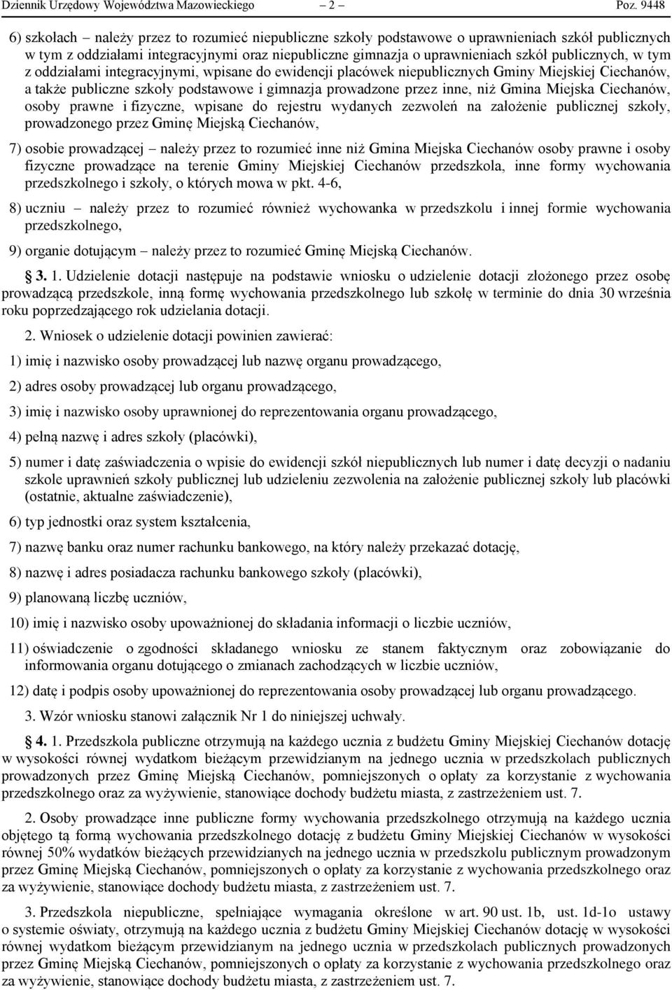 publicznych, w tym z oddziałami integracyjnymi, wpisane do ewidencji placówek niepublicznych Gminy Miejskiej Ciechanów, a także publiczne szkoły podstawowe i gimnazja prowadzone przez inne, niż Gmina