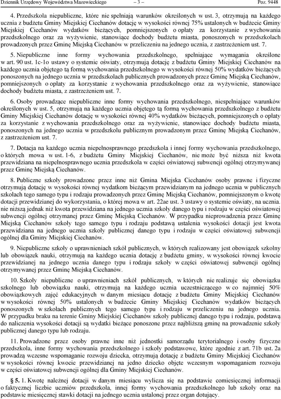 korzystanie z wychowania przedszkolnego oraz za wyżywienie, stanowiące dochody budżetu miasta, ponoszonych w przedszkolach prowadzonych przez Gminę Miejską Ciechanów w przeliczeniu na jednego ucznia,