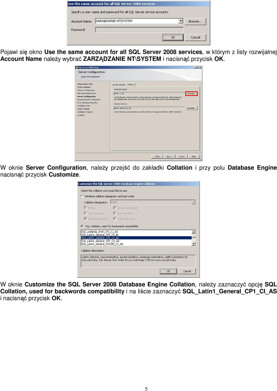 W oknie Server Configuration, należy przejść do zakładki Collation i przy polu Database Engine nacisnąć przycisk Customize.