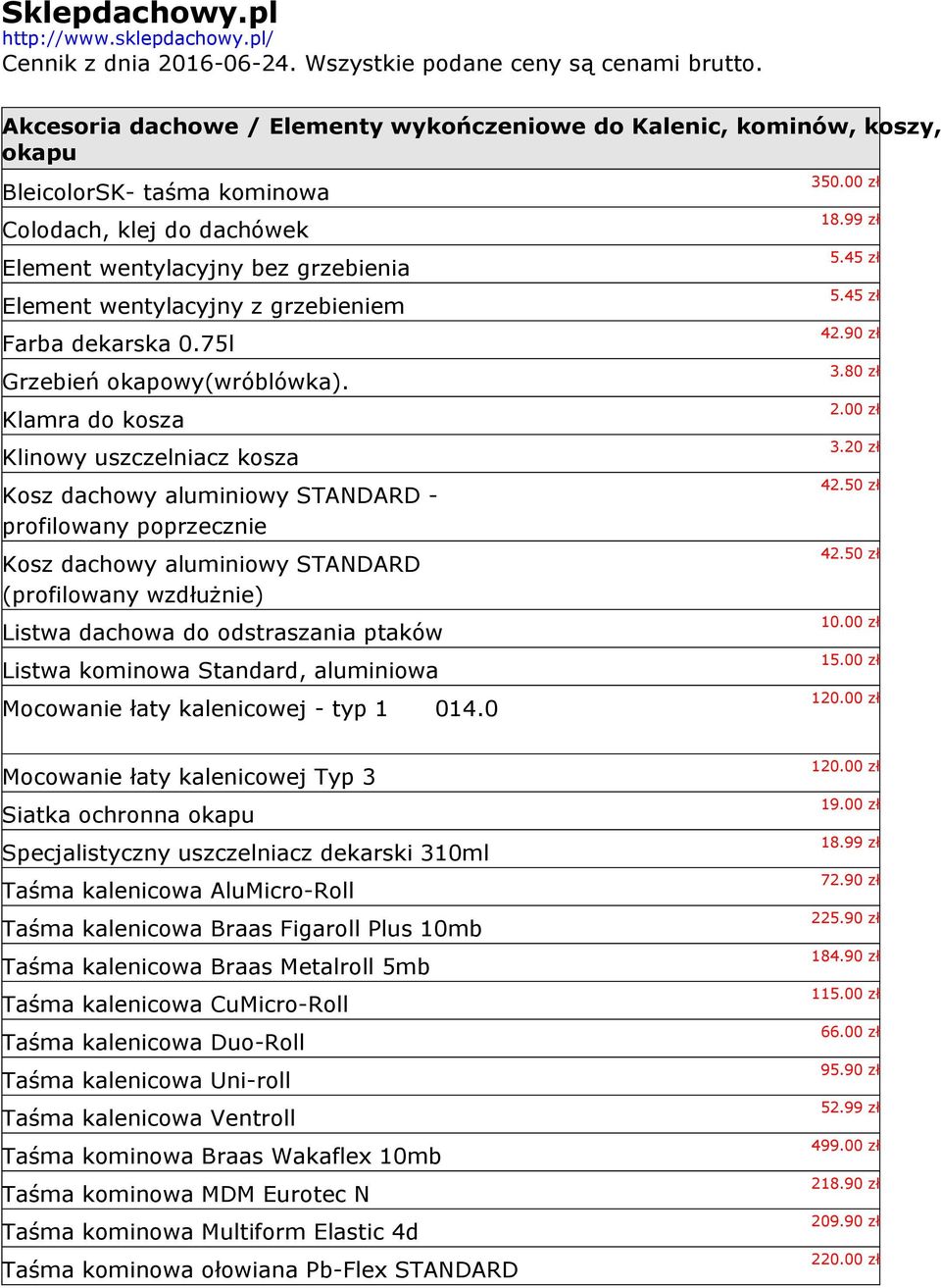 grzebieniem Farba dekarska 0.75l Grzebień okapowy(wróblówka).