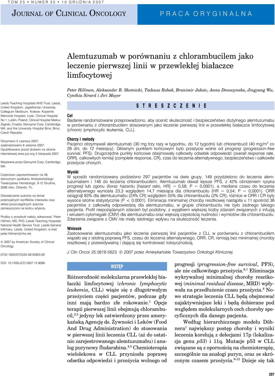 Skotnicki, Tadeusz Robak, Branimir Jaksic, Anna Dmoszynska, Jingyang Wu, Cynthia Sirard i Jiri Mayer Leeds Teaching Hospitals NHS Trust, Leeds, United Kingdom; Jagiellionian University Collegium