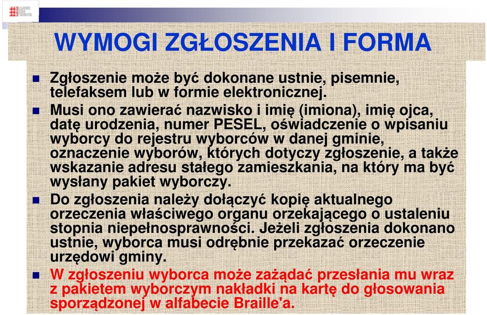 zgłoszenie, a także wskazanie adresu stałego zamieszkania, na który ma być wysłany pakiet wyborczy.