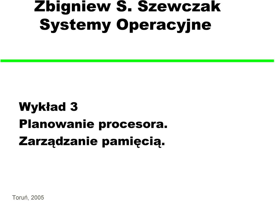 Operacyjne Wykład 3