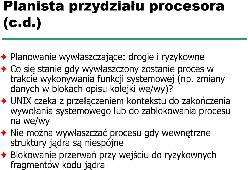 ) Planowanie wywłaszczające: drogie i ryzykowne Co się stanie gdy wywłaszczony zostanie proces w trakcie wykonywania
