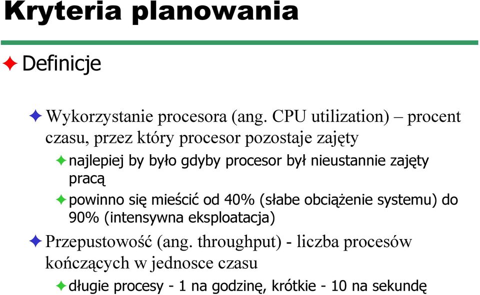 był nieustannie zajęty pracą powinno się mieścić od 40% (słabe obciążenie systemu) do 90% (intensywna