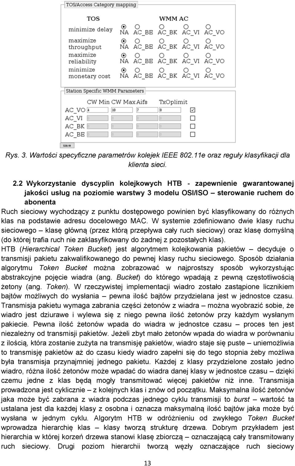 powinien być klasyfikowany do różnych klas na podstawie adresu docelowego MAC.