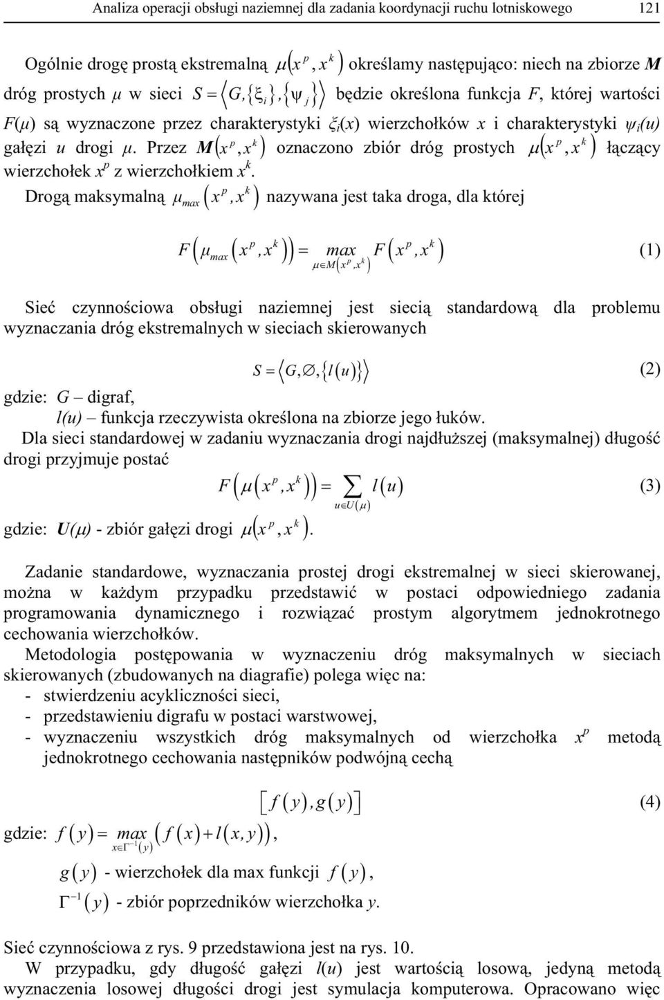 Przez M x p, x k oznaczono zbiór dróg prostych x p, x k cz cy wierzcho ek x p z wierzcho kiem x k.