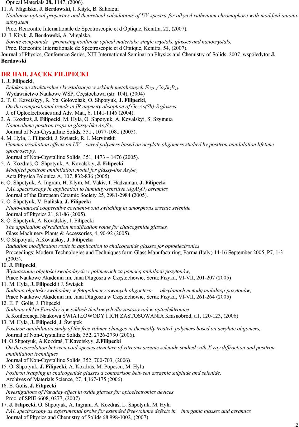 Rencontre Internationale de Spectroscopie et d Optique, Kenitra, 22, (2007). 12. I. Kityk, J. Berdowski, A.