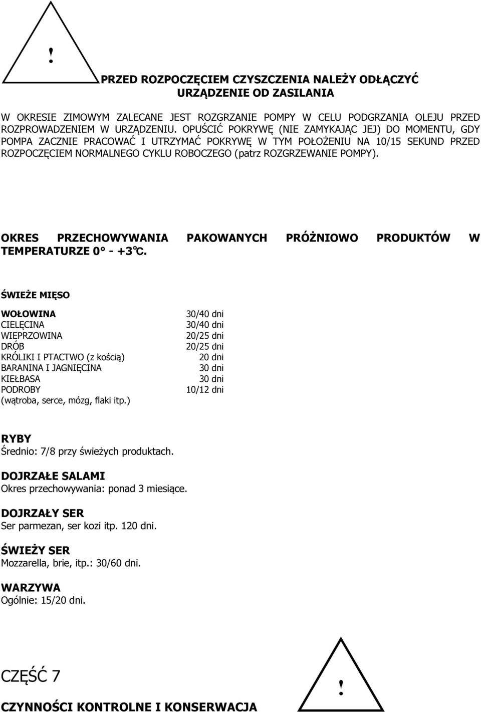 OKRES PRZECHOWYWANIA PAKOWANYCH PRÓŻNIOWO PRODUKTÓW W TEMPERATURZE 0 - +3.