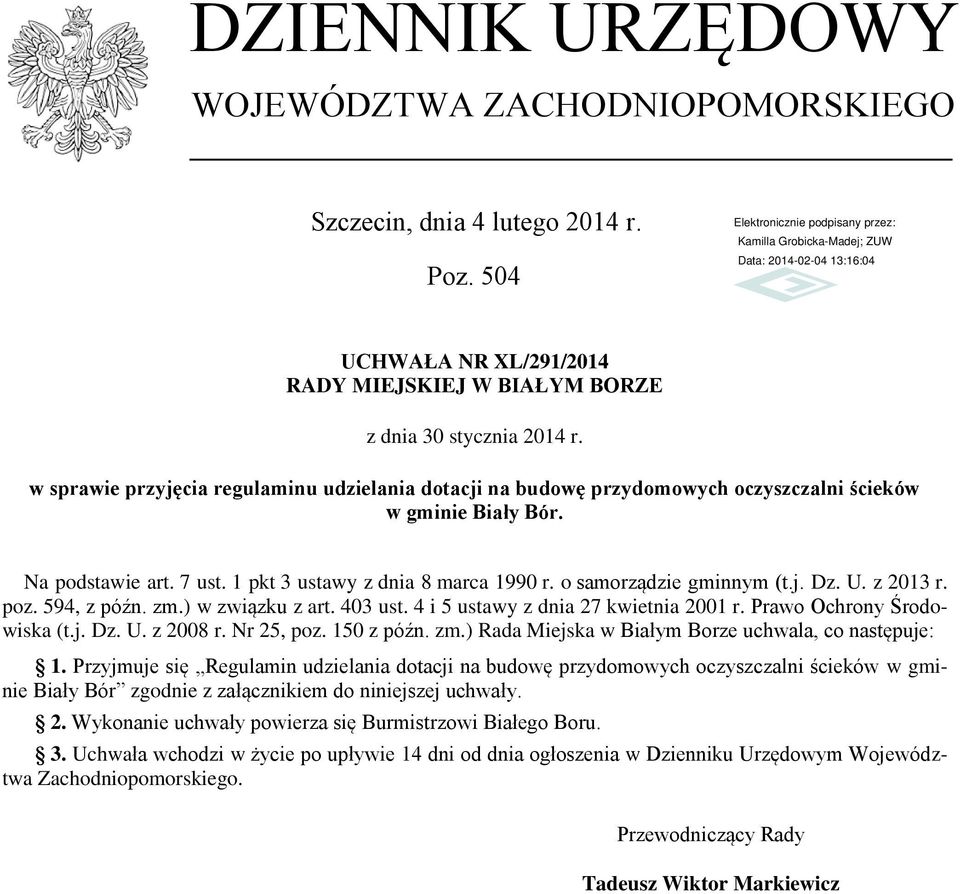 o samorządzie gminnym (t.j. Dz. U. z 2013 r. poz. 594, z późn. zm.) w związku z art. 403 ust. 4 i 5 ustawy z dnia 27 kwietnia 2001 r. Prawo Ochrony Środowiska (t.j. Dz. U. z 2008 r. Nr 25, poz.