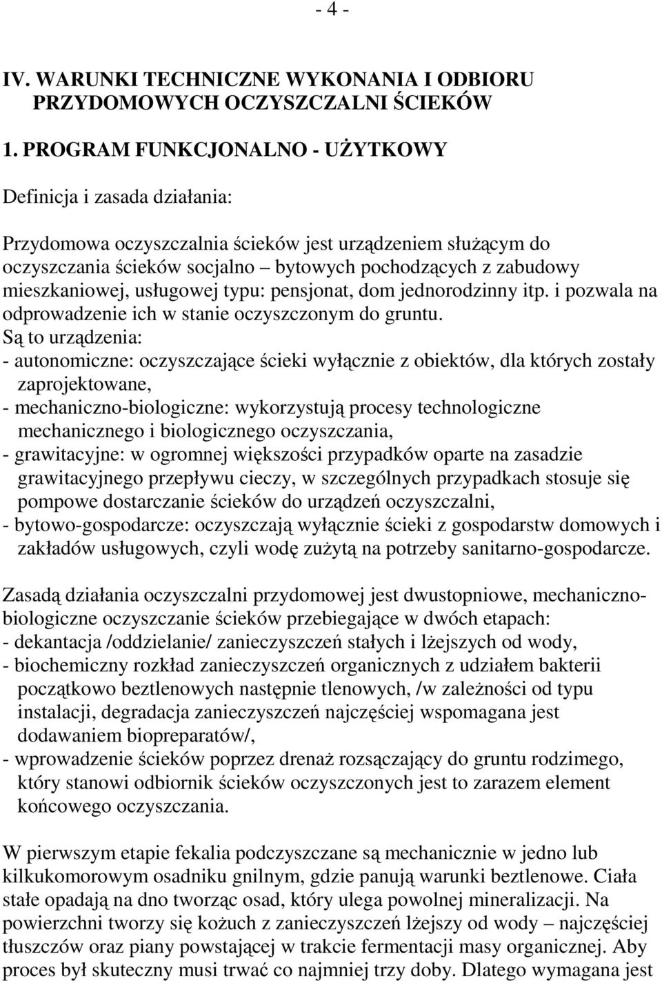 mieszkaniowej, usługowej typu: pensjonat, dom jednorodzinny itp. i pozwala na odprowadzenie ich w stanie oczyszczonym do gruntu.