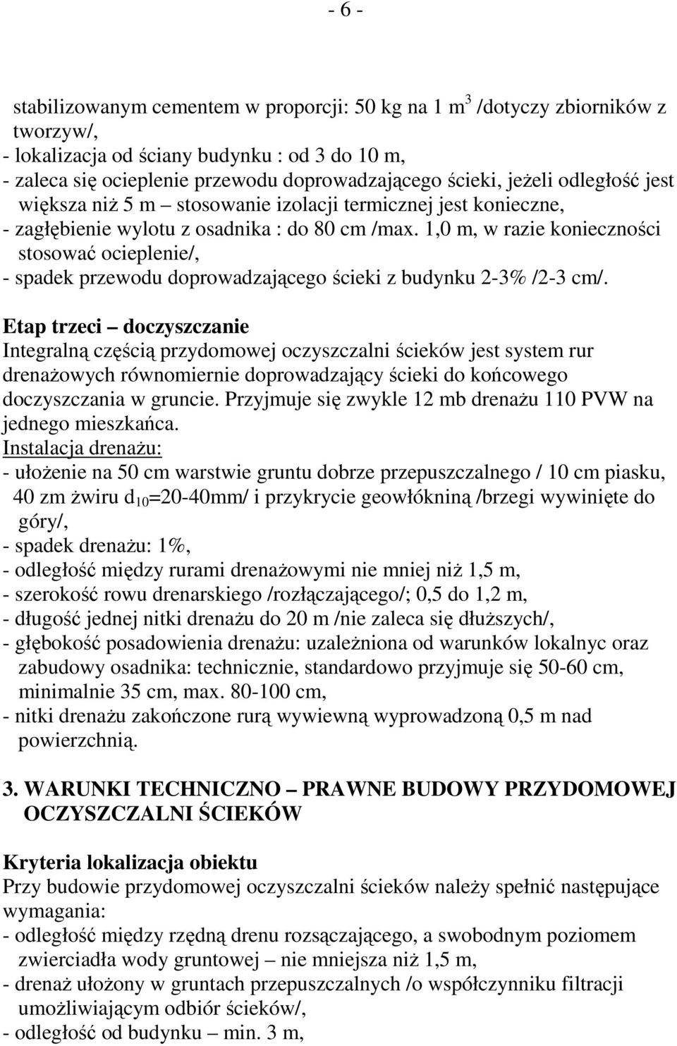 1,0 m, w razie konieczności stosować ocieplenie/, - spadek przewodu doprowadzającego ścieki z budynku 2-3% /2-3 cm/.