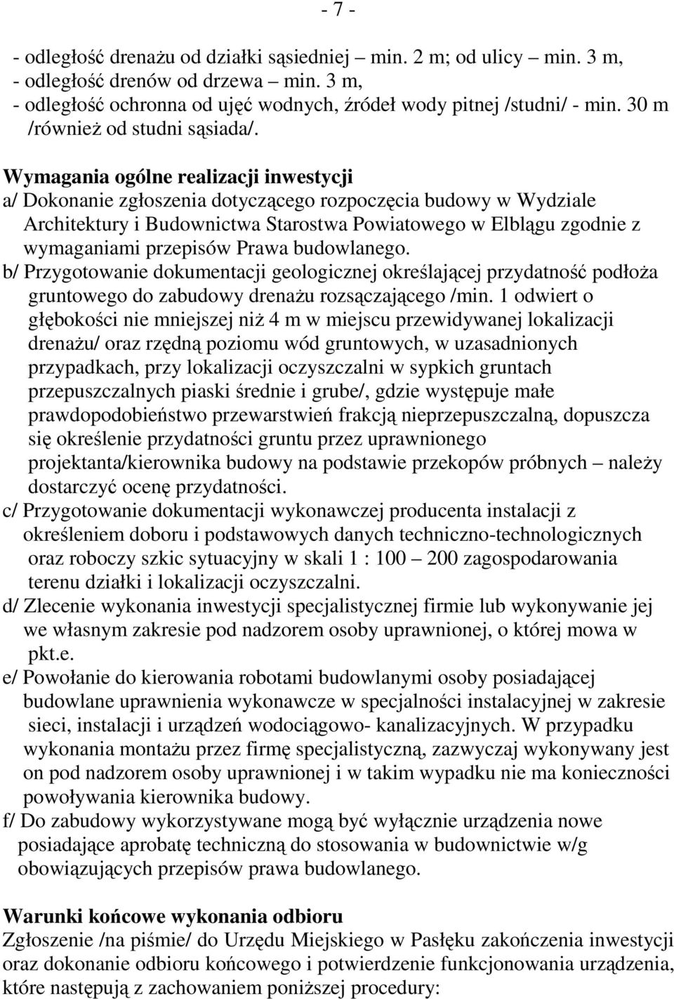 Wymagania ogólne realizacji inwestycji a/ Dokonanie zgłoszenia dotyczącego rozpoczęcia budowy w Wydziale Architektury i Budownictwa Starostwa Powiatowego w Elblągu zgodnie z wymaganiami przepisów