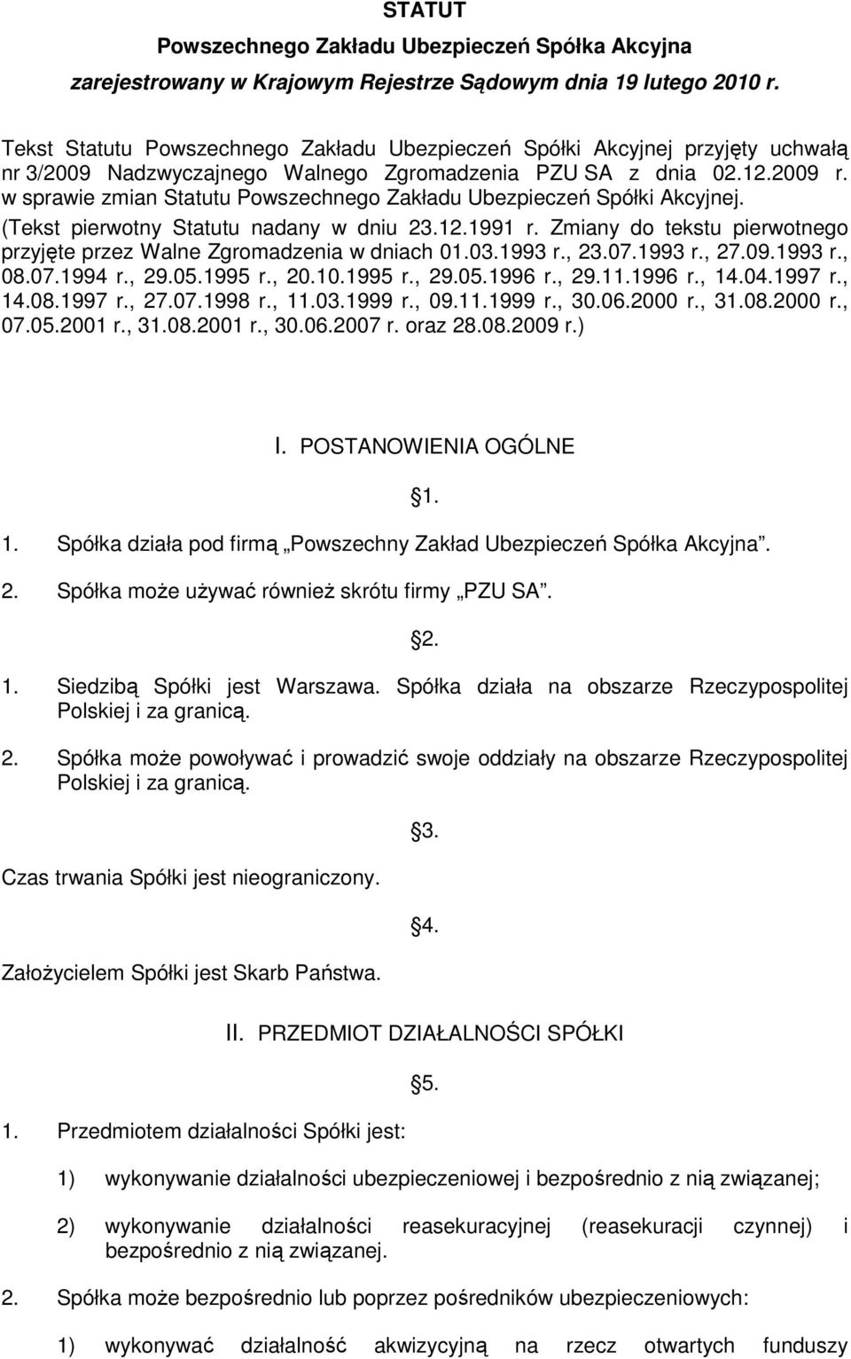 w sprawie zmian Statutu Powszechnego Zakładu Ubezpieczeń Spółki Akcyjnej. (Tekst pierwotny Statutu nadany w dniu 23.12.1991 r.