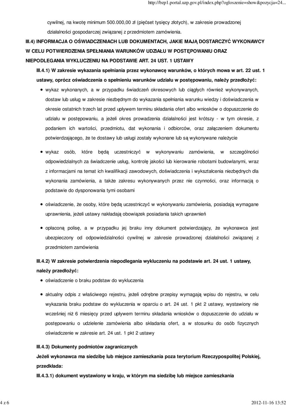 1 USTAWY III.4.1) W zakresie wykazania spełniania przez wykonawcę warunków, o których mowa w art. 22 ust.