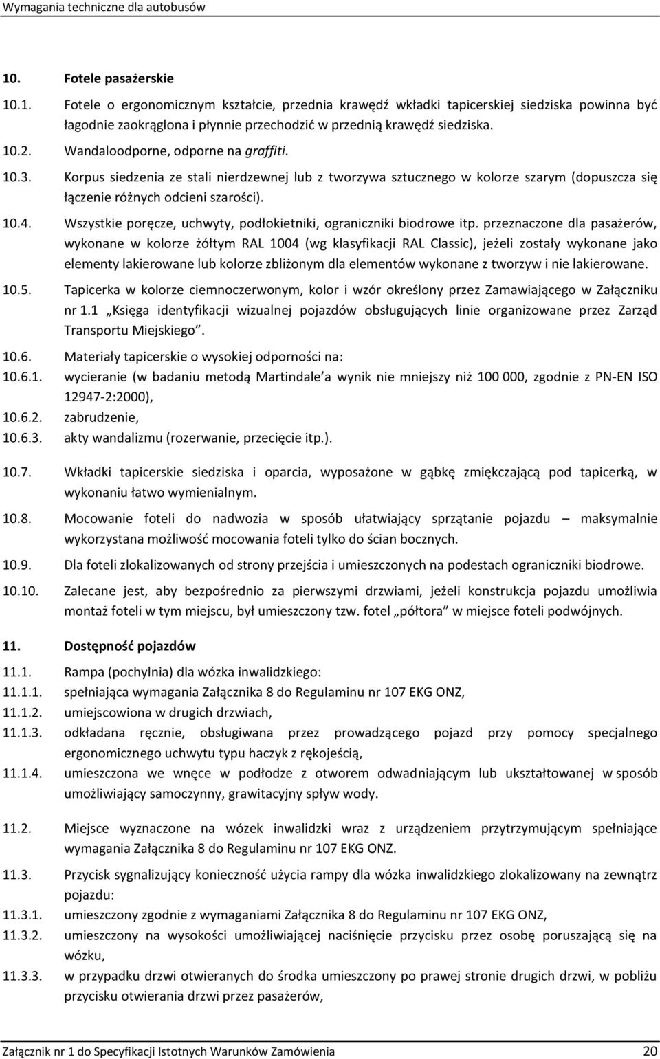 Wszystkie poręcze, uchwyty, podłokietniki, ograniczniki biodrowe itp.