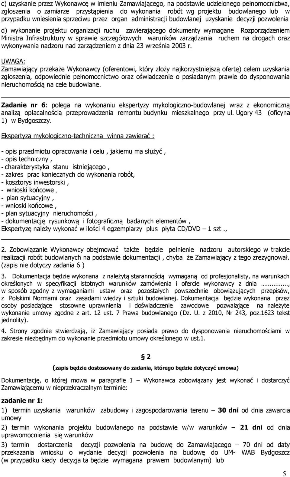 w sprawie szczegółowych warunków zarządzania ruchem na drogach oraz wykonywania nadzoru nad zarządzeniem z dnia 23 września 2003 r.