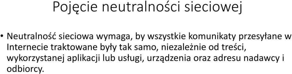 traktowane były tak samo, niezależnie od treści,
