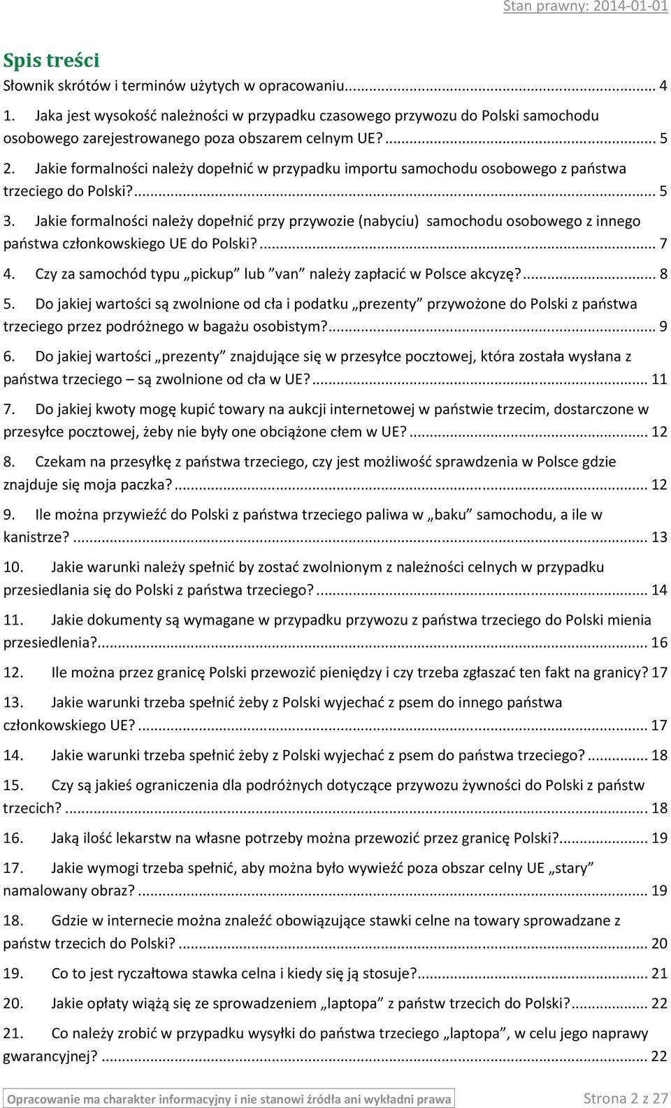 Jakie formalności należy dopełnić w przypadku importu samochodu osobowego z państwa trzeciego do Polski?... 5 3.