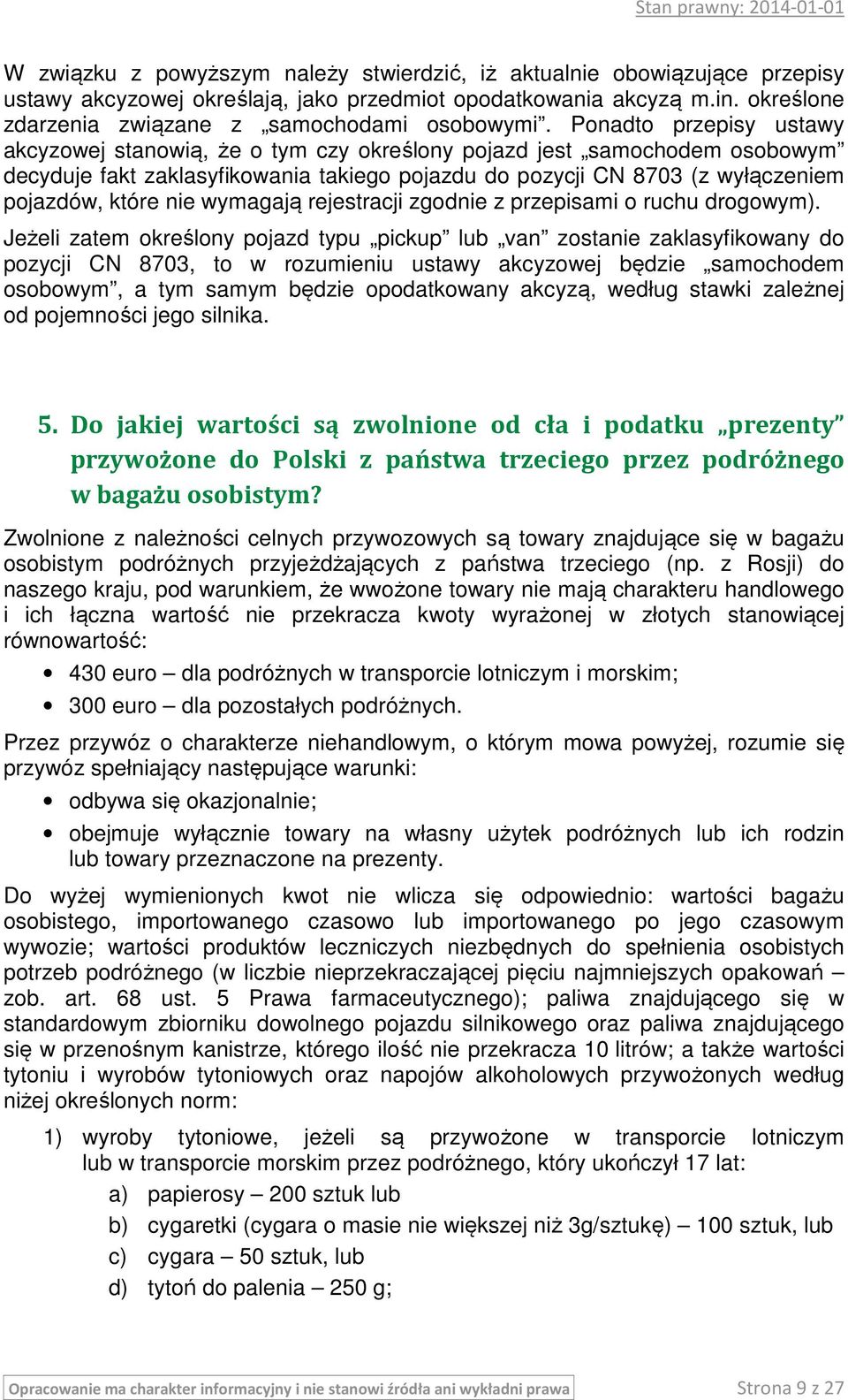 wymagają rejestracji zgodnie z przepisami o ruchu drogowym).