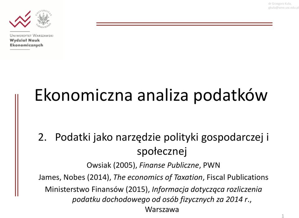 Finanse Publiczne, PWN James, Nobes (2014), The economics of Taxation, Fiscal